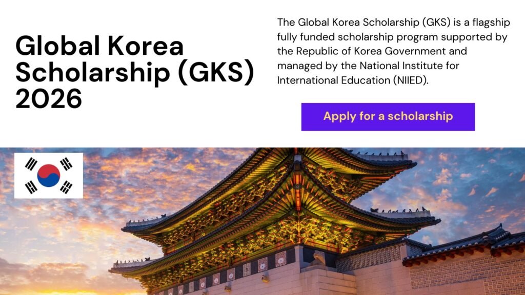 🎓 Global Korea Scholarship (GKS) 2026 – Fully Funded Study in South Korea